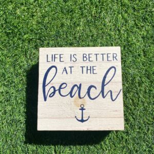 life is better at the beach wood sign